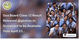 Goa Board Class 12 Result Released @gbshse.in; Scorecard to be Available from April 23